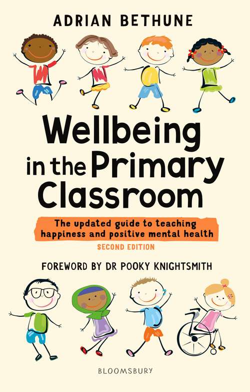 Book cover of Wellbeing in the Primary Classroom: The updated guide to teaching happiness and positive mental health