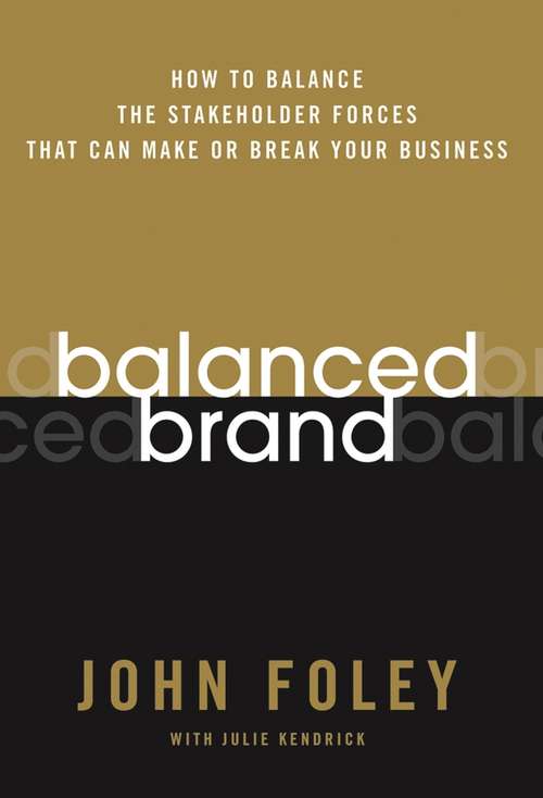 Book cover of Balanced Brand: How to Balance the Stakeholder Forces That Can Make Or Break Your Business