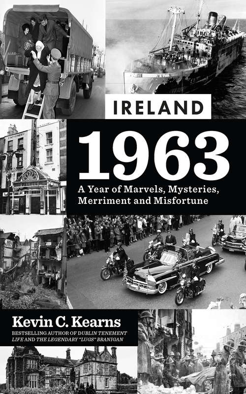 Book cover of Ireland 1963: A Year of Marvels, Mysteries, Merriment and Misfortune