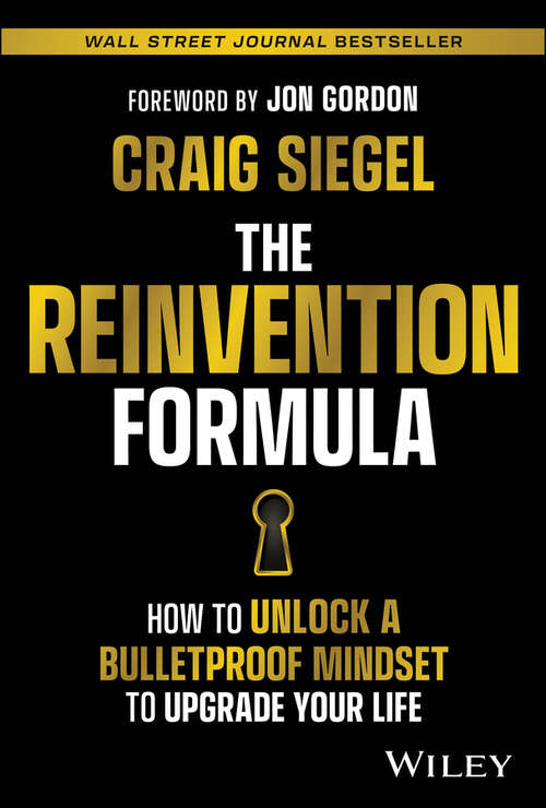 Book cover of The Reinvention Formula: How to Unlock a Bulletproof Mindset to Upgrade Your Life