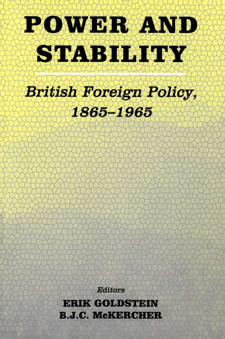 Book cover of Power and Stability: British Foreign Policy, 1865-1965 (Diplomacy And Statecraft Ser.)