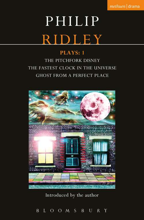 Book cover of Ridley Plays 1: The Pitchfork Disney; The Fastest Clock in the Universe; Ghost from a Perfect Place (Contemporary Dramatists)
