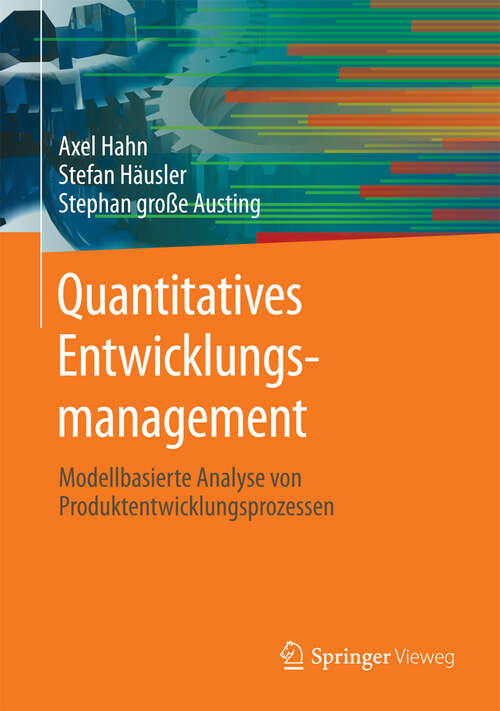 Book cover of Quantitatives Entwicklungsmanagement: Modellbasierte Analyse von Produktentwicklungsprozessen (2013)