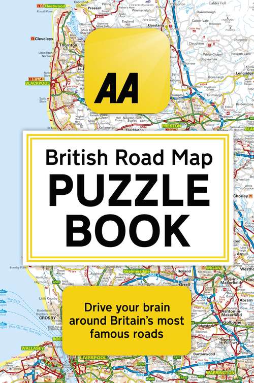Book cover of The AA British Road Map Puzzle Book: These highly-addictive brain games will make you a mapping mastermind