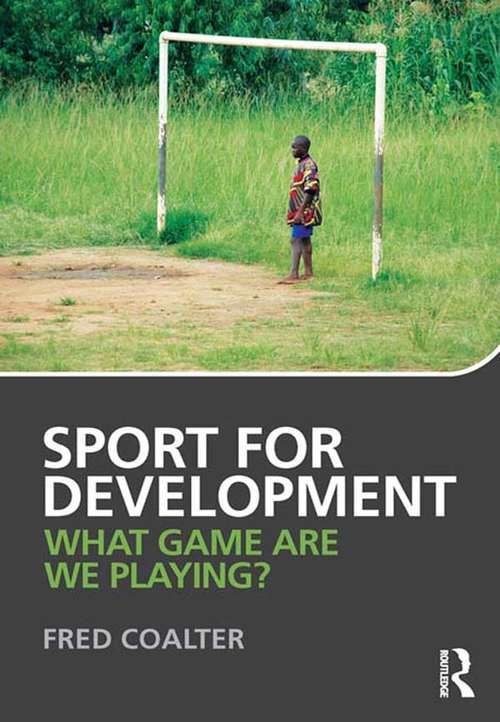 Book cover of Sport for Development: What game are we playing?