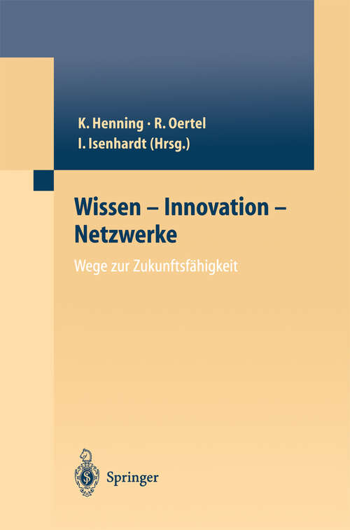 Book cover of Wissen — Innovation — Netzwerke Wege zur Zukunftsfähigkeit (2003)