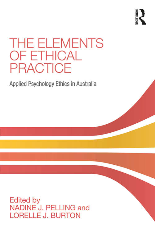 Book cover of The Elements of Ethical Practice: Applied Psychology Ethics in Australia