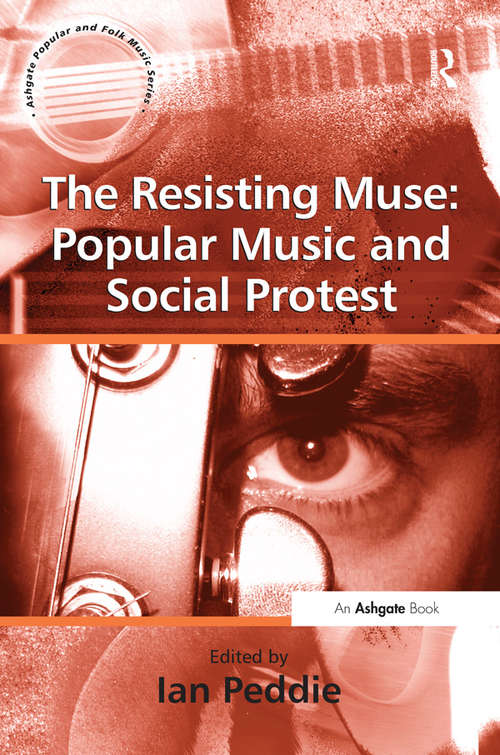 Book cover of The Resisting Muse: Popular Music and Social Protest (Ashgate Popular and Folk Music Series)