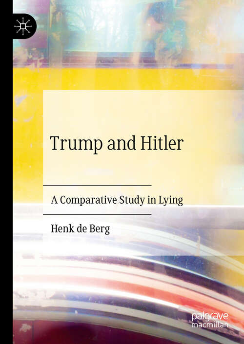 Book cover of Trump and Hitler: A Comparative Study In Lying