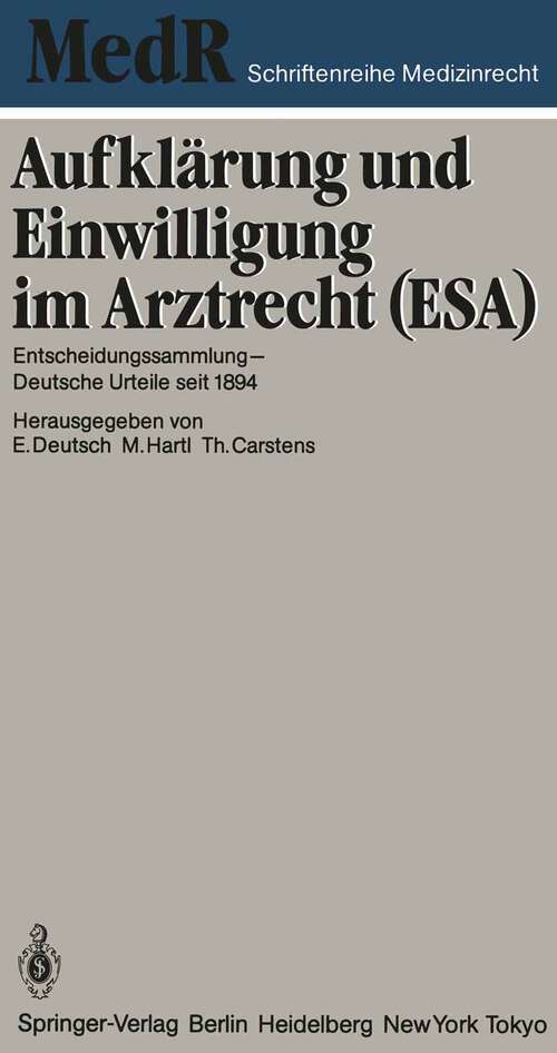 Book cover of Aufklärung und Einwilligung im Arztrecht: Entscheidungssammlung - Deutsche Urteile seit 1894 (1987) (MedR Schriftenreihe Medizinrecht #2)