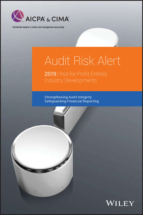 Book cover of Audit Risk Alert: Not-for-Profit Entities Industry Developments, 2019 (2) (AICPA Audit and Accounting Guide)