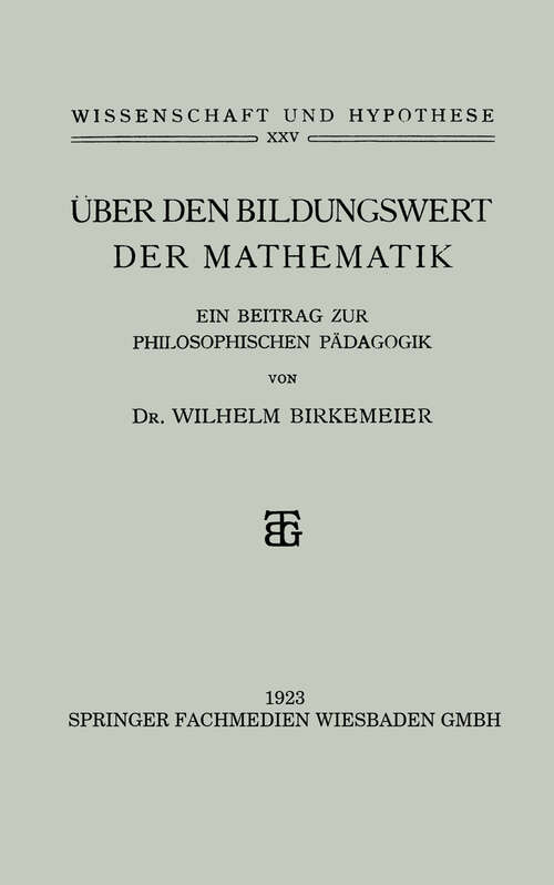 Book cover of Über den Bildungswert der Mathematik: Ein Beitrag zur Philosophischen Pädagogik (1923) (Wissenschaft und Hypothese)