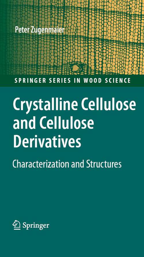 Book cover of Crystalline Cellulose and Derivatives: Characterization and Structures (2008) (Springer Series in Wood Science)
