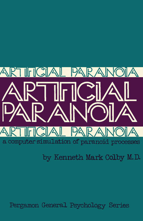 Book cover of Artificial Paranoia: A Computer Simulation of Paranoid Processes