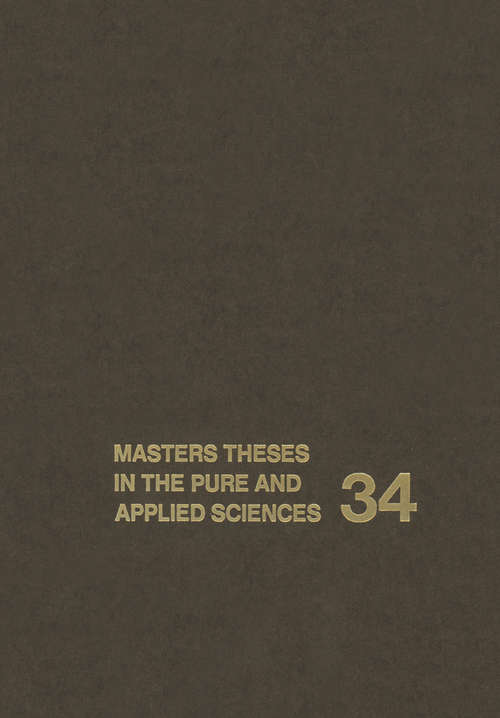 Book cover of Masters Theses in the Pure and Applied Sciences: Accepted by Colleges and Universities of the United States and Canada Volume 34 (1992)