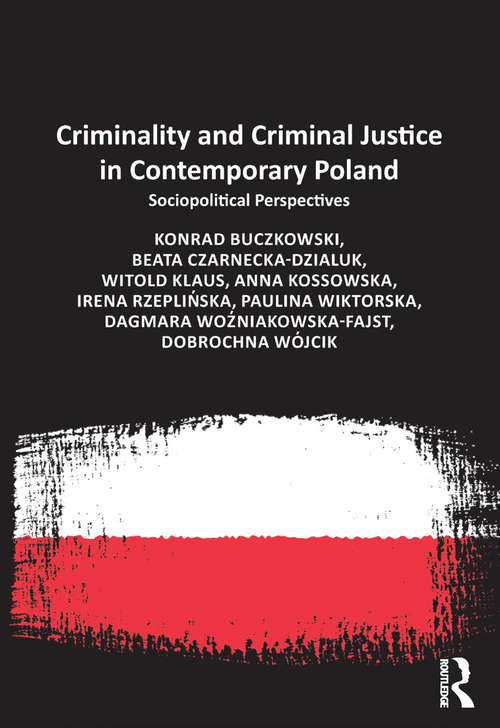 Book cover of Criminality and Criminal Justice in Contemporary Poland: Sociopolitical Perspectives