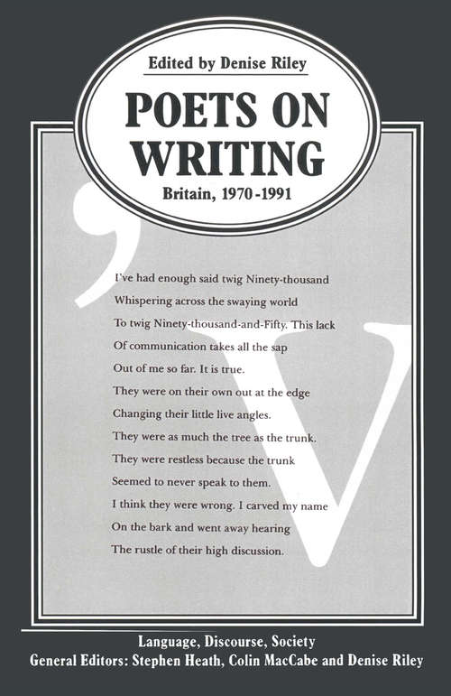 Book cover of Poets on Writing: Britain, 1970–1991 (1st ed. 1992) (Language, Discourse, Society)