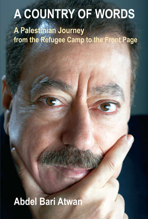 Book cover of A Country of Words: A Palestinian Journey from the Refugee Camp to the Front Page