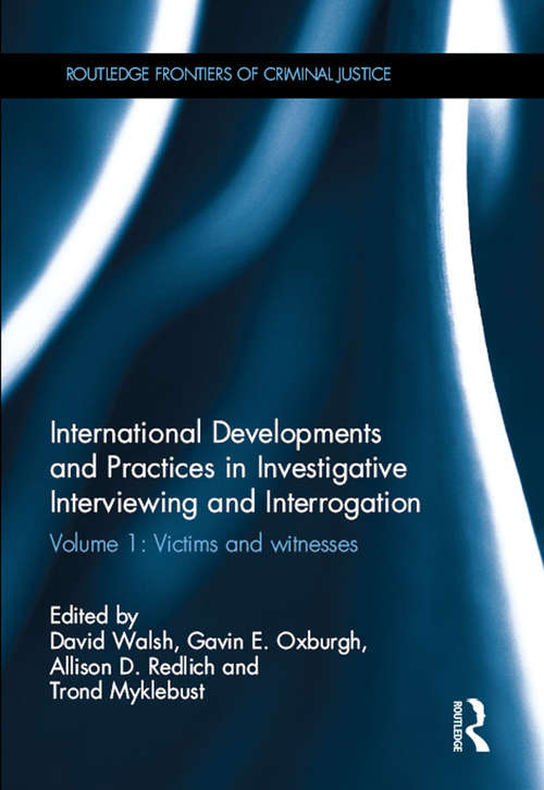 Book cover of International Developments and Practices in Investigative Interviewing and Interrogation: Volume 1: Victims and witnesses (Routledge Frontiers of Criminal Justice)
