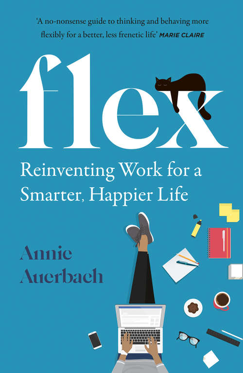 Book cover of FLEX: A Flexible Approach To Work, Life And Everything (ePub edition)