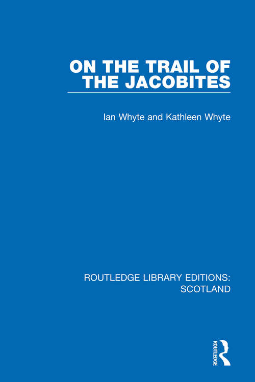 Book cover of On the Trail of the Jacobites (Routledge Library Editions: Scotland #31)