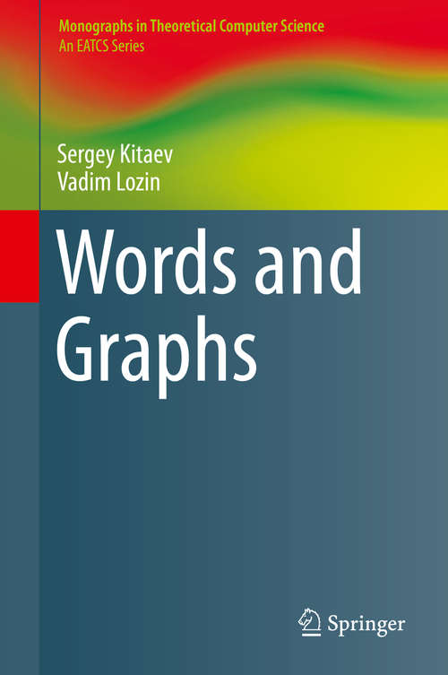 Book cover of Words and Graphs (1st ed. 2015) (Monographs in Theoretical Computer Science. An EATCS Series)