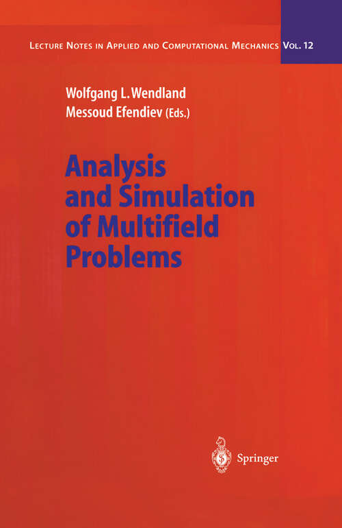 Book cover of Analysis and Simulation of Multifield Problems (2003) (Lecture Notes in Applied and Computational Mechanics #12)