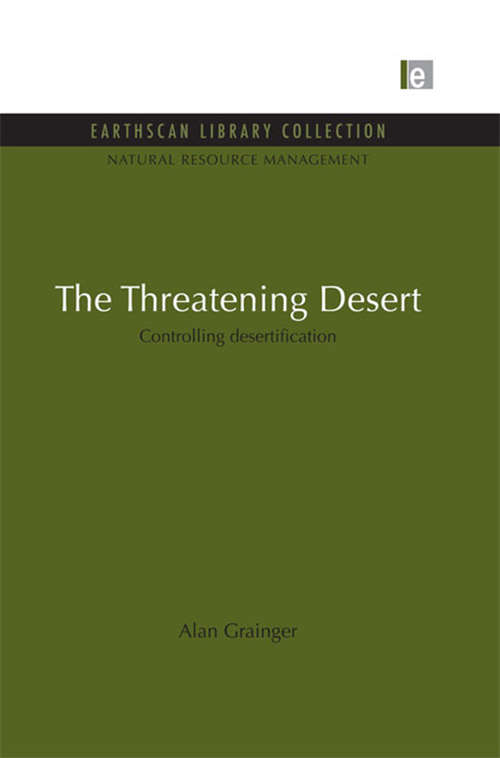 Book cover of The Threatening Desert: Controlling desertification (Natural Resource Management Set)