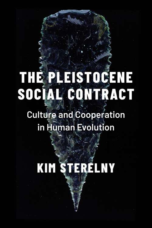 Book cover of The Pleistocene Social Contract: Culture and Cooperation in Human Evolution
