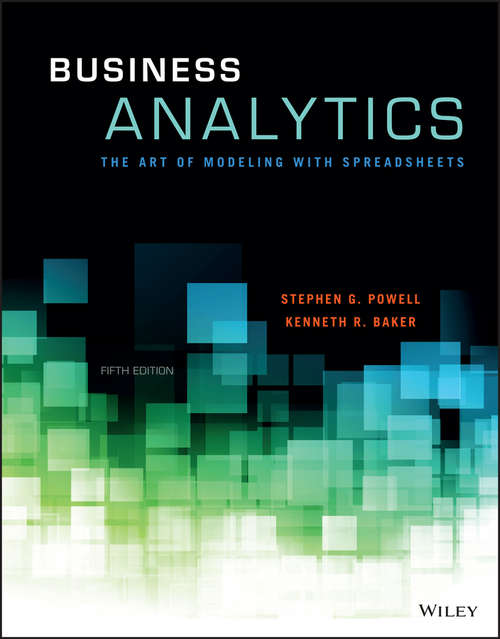 Book cover of Business Analytics: The Art of Modeling With Spreadsheets (5)