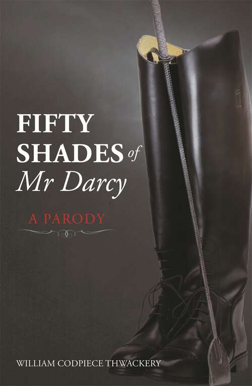 Book cover of Fifty Shades of Mr Darcy: A Parody
