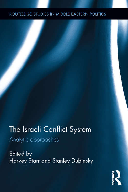 Book cover of The Israeli Conflict System: Analytic Approaches (Routledge Studies in Middle Eastern Politics)