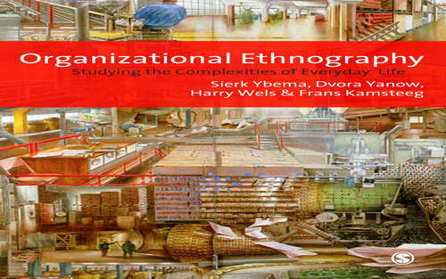 Book cover of Organizational Ethnography: Studying the Complexity of Everyday Life
