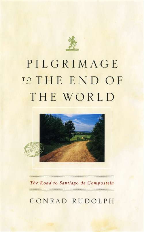 Book cover of Pilgrimage to the End of the World: The Road to Santiago de Compostela (Culture Trails: Adventures in Travel)