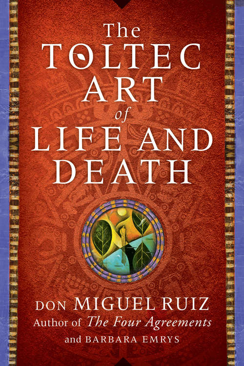 Book cover of The Toltec Art of Life and Death: A Story Of Discovery (ePub edition)