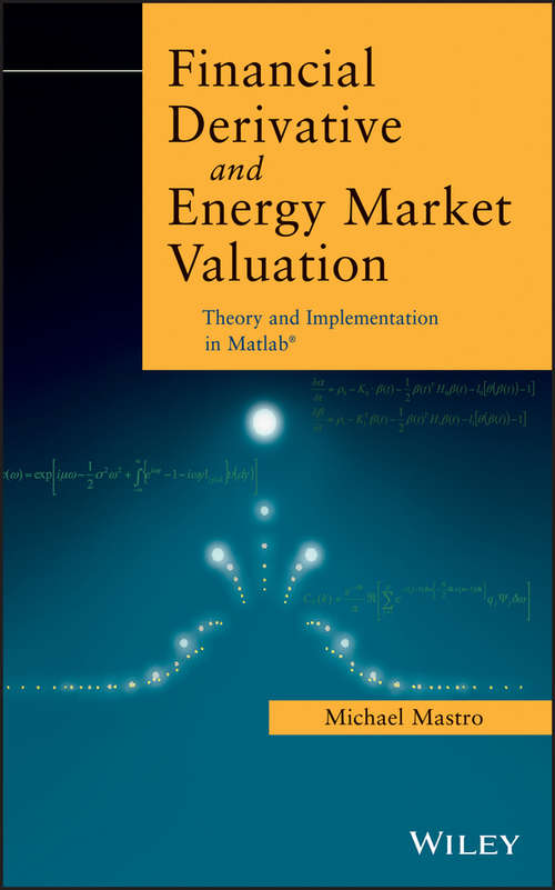 Book cover of Financial Derivative and Energy Market Valuation: Theory and Implementation in MATLAB