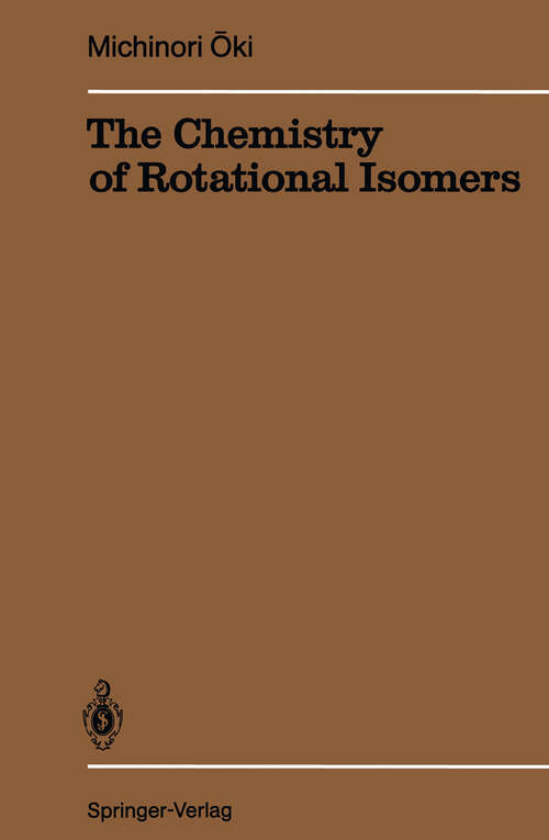 Book cover of The Chemistry of Rotational Isomers (1993) (Reactivity and Structure: Concepts in Organic Chemistry #30)