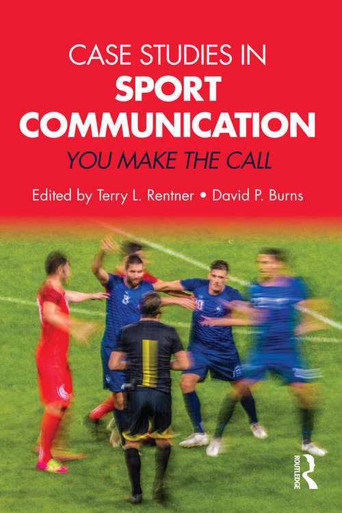 Book cover of Case Studies in Sport Communication: You Make the Call