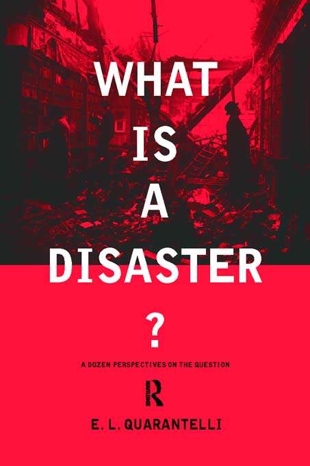 Book cover of What is a Disaster?: A Dozen Perspectives on the Question