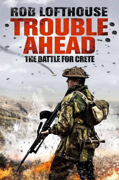 Book cover of Trouble Ahead: The Battle for Crete