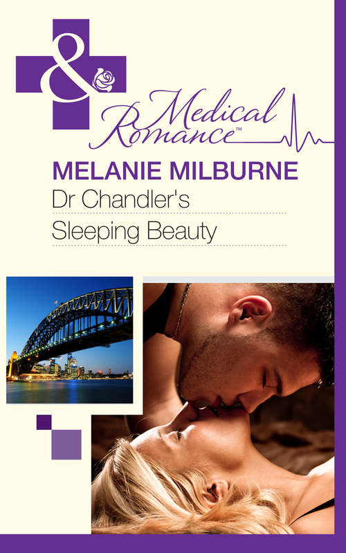 Book cover of Dr Chandler's Sleeping Beauty: Dr Chandler's Sleeping Beauty / Countering His Claim / Australia's Maverick Millionaire (ePub First edition) (Mills And Boon Medical Ser.: Vol. 865)