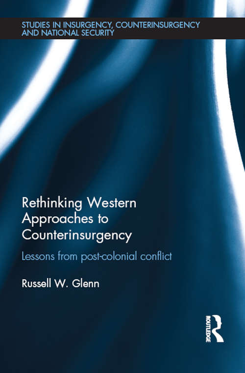 Book cover of Rethinking Western Approaches to Counterinsurgency: Lessons From Post-Colonial Conflict (Studies in Insurgency, Counterinsurgency and National Security)