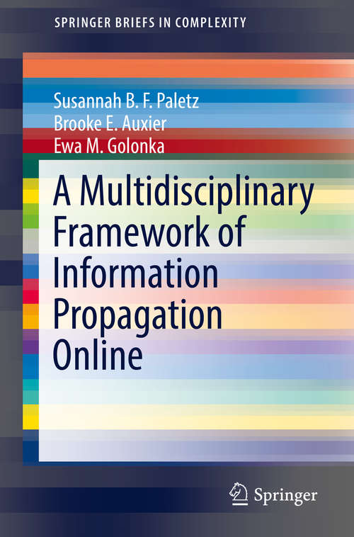 Book cover of A Multidisciplinary Framework of Information Propagation Online (1st ed. 2019) (SpringerBriefs in Complexity)