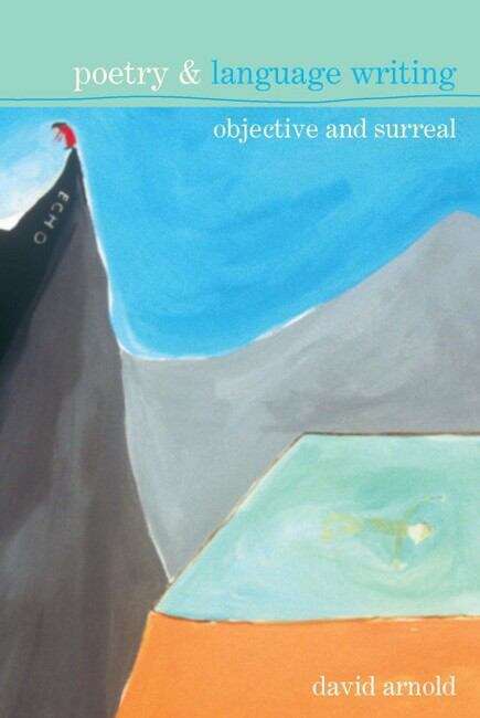 Book cover of Poetry & Language Writing: Objective and Surreal (Poetry &... #2)