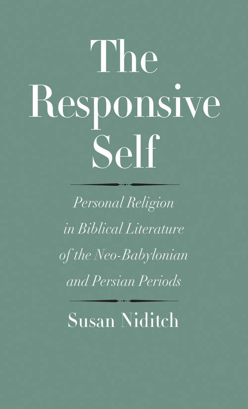 Book cover of The Responsive Self: Personal Religion in Biblical Literature of the Neo-Babylonian and Persian Periods (The Anchor Yale Bible Reference Library)