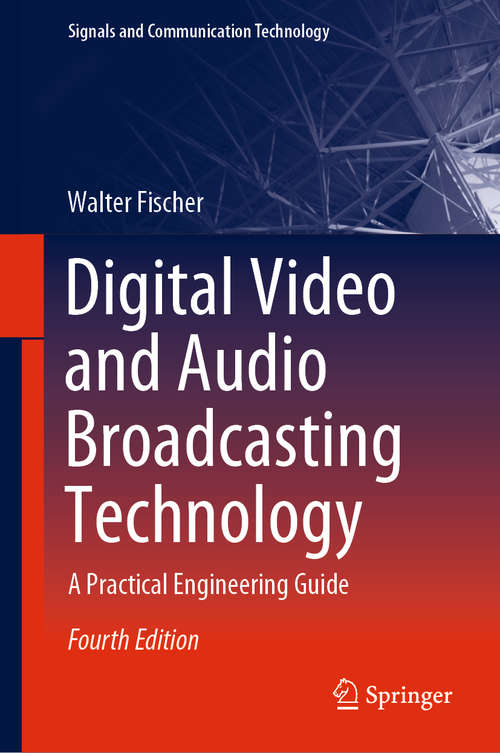 Book cover of Digital Video and Audio Broadcasting Technology: A Practical Engineering Guide (4th ed. 2020) (Signals and Communication Technology)