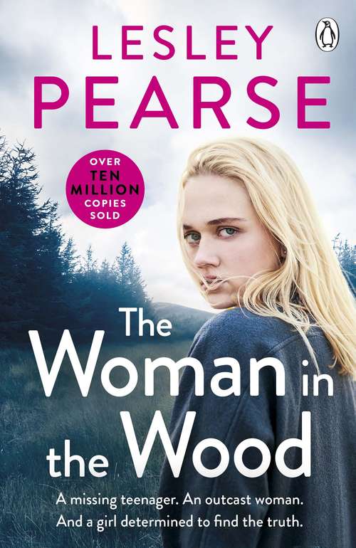 Book cover of The Woman in the Wood: A missing teenager. An outcast woman in the woods. And a girl determined to find the truth. From The Sunday Times bestselling author