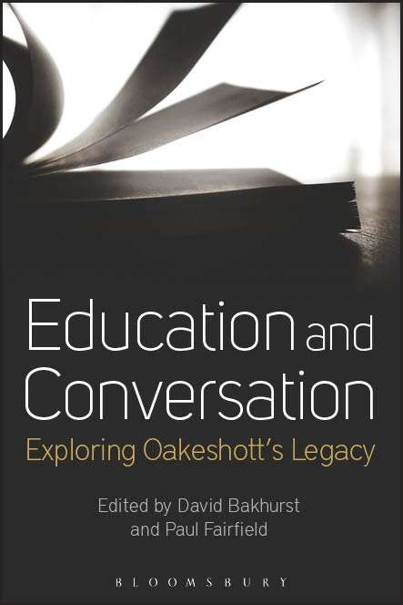 Book cover of Education and Conversation: Exploring Oakeshott’s Legacy