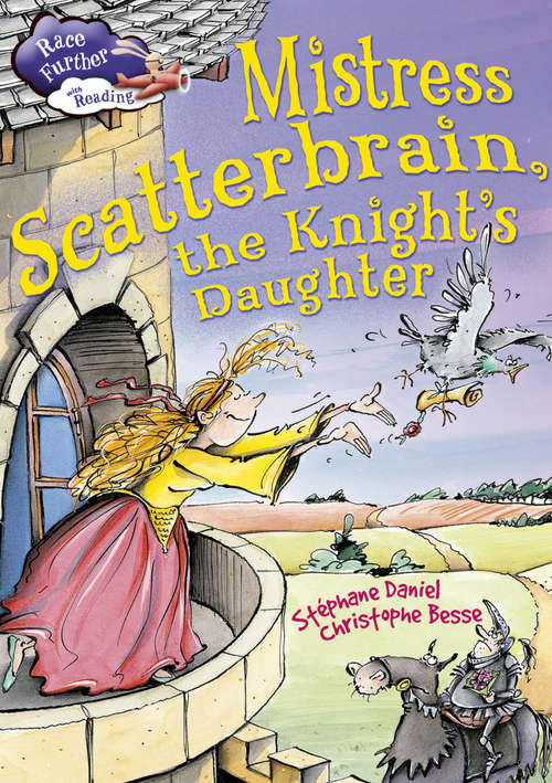 Book cover of Mistress Scatterbrain the Knight's Daughter (Race Further with Reading #11)