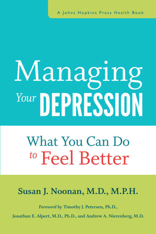 Book cover of Managing Your Depression: What You Can Do to Feel Better (A Johns Hopkins Press Health Book)